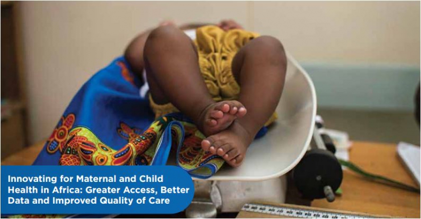 Factsheet - Innovating for Maternal and Child Health in Africa: Greater Access, Better Data and Improved Quality of Care